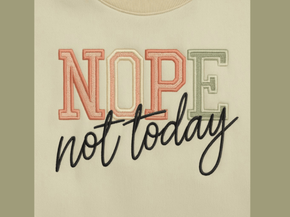 Download Nope Not Today Machine Embroidery Design - Design Collection