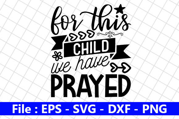 Download Cute Baby Design,for This Child We Have - Design Collection